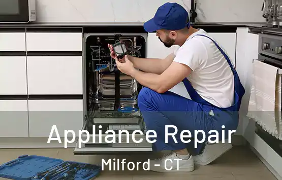  Appliance Repair Milford - CT
