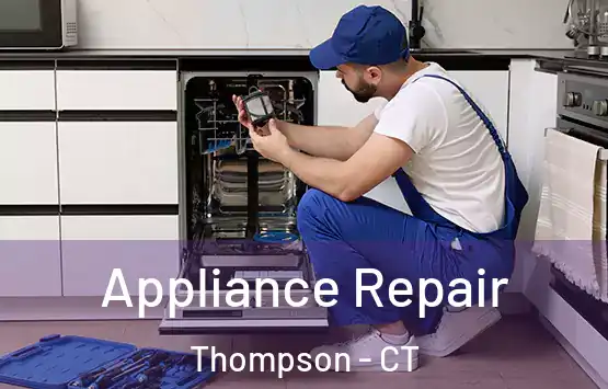  Appliance Repair Thompson - CT