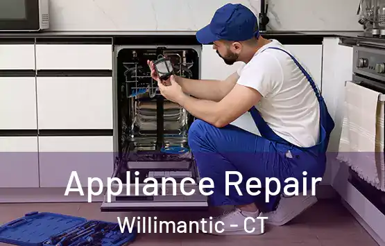  Appliance Repair Willimantic - CT