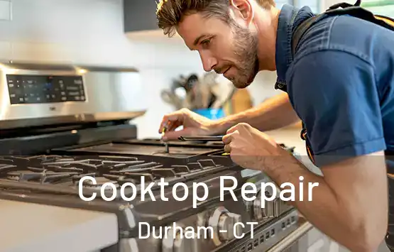  Cooktop Repair Durham - CT