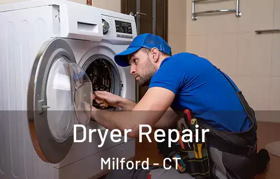  Dryer Repair Milford - CT