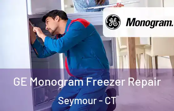  GE Monogram Freezer Repair Seymour - CT