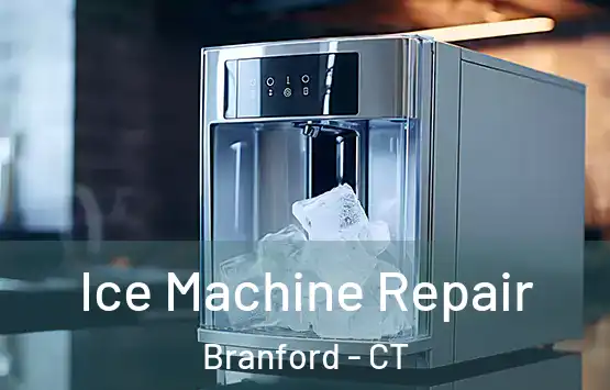  Ice Machine Repair Branford - CT