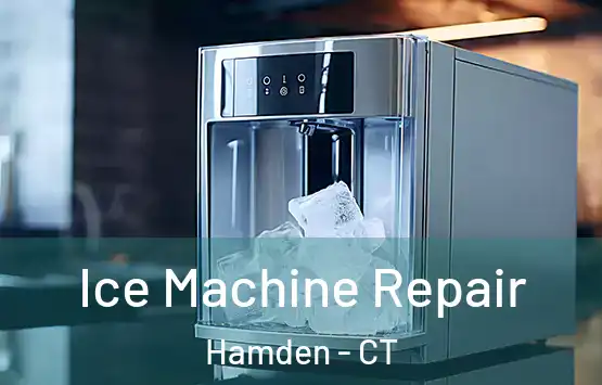  Ice Machine Repair Hamden - CT