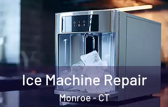  Ice Machine Repair Monroe - CT