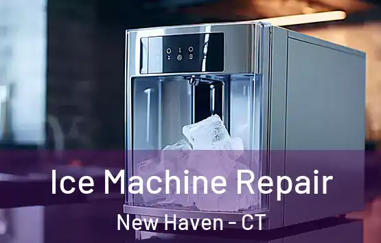  Ice Machine Repair New Haven - CT