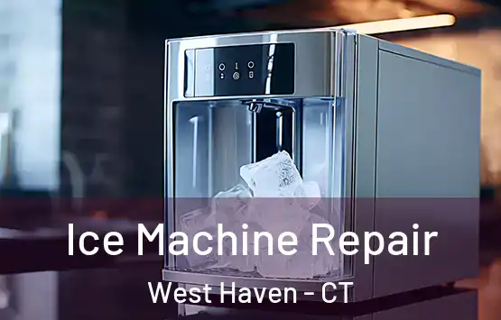 Ice Machine Repair West Haven - CT