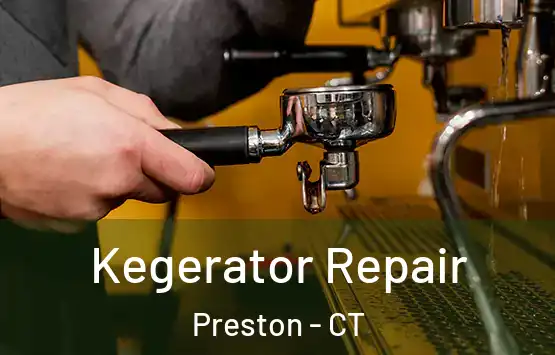  Kegerator Repair Preston - CT