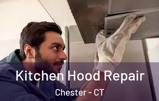  Kitchen Hood Repair Chester - CT