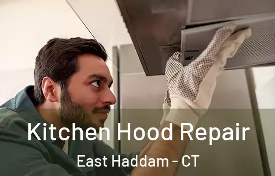  Kitchen Hood Repair East Haddam - CT