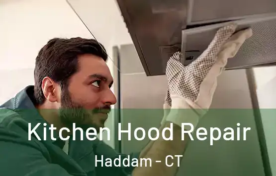  Kitchen Hood Repair Haddam - CT