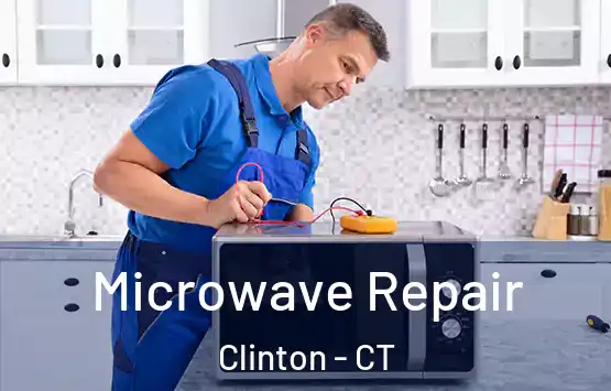  Microwave Repair Clinton - CT