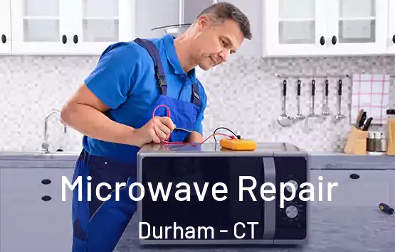  Microwave Repair Durham - CT