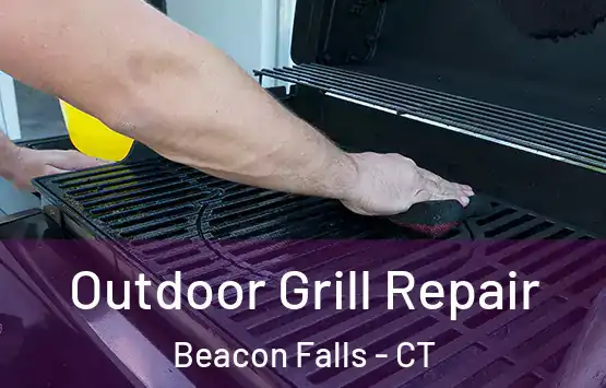  Outdoor Grill Repair Beacon Falls - CT