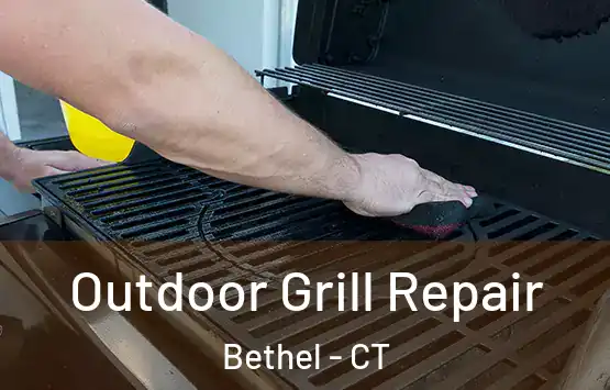  Outdoor Grill Repair Bethel - CT