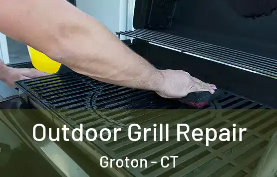  Outdoor Grill Repair Groton - CT