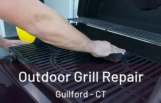  Outdoor Grill Repair Guilford - CT