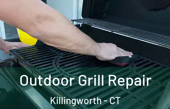  Outdoor Grill Repair Killingworth - CT