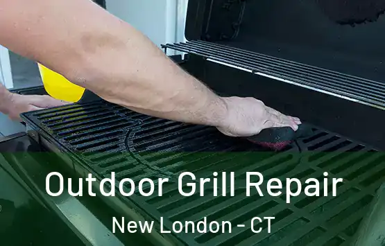  Outdoor Grill Repair New London - CT