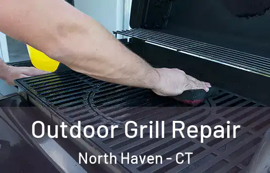  Outdoor Grill Repair North Haven - CT