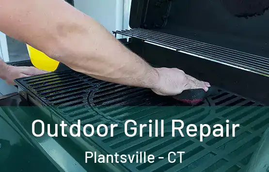  Outdoor Grill Repair Plantsville - CT