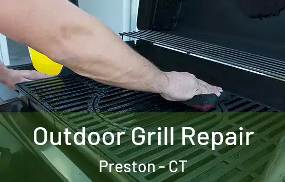  Outdoor Grill Repair Preston - CT