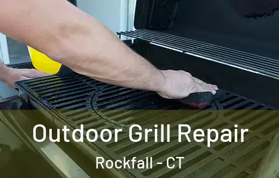  Outdoor Grill Repair Rockfall - CT