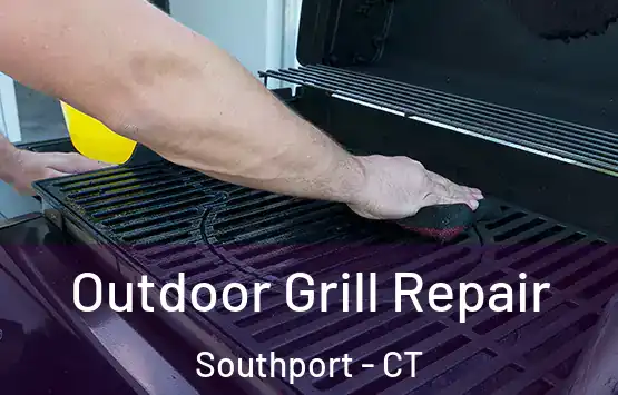  Outdoor Grill Repair Southport - CT