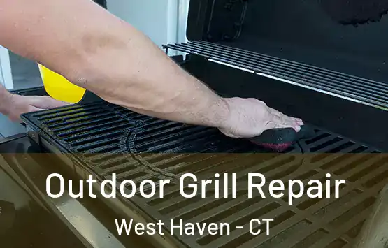  Outdoor Grill Repair West Haven - CT