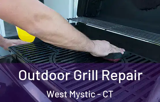  Outdoor Grill Repair West Mystic - CT