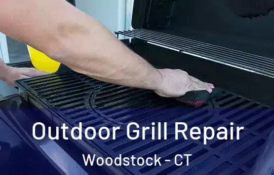  Outdoor Grill Repair Woodstock - CT