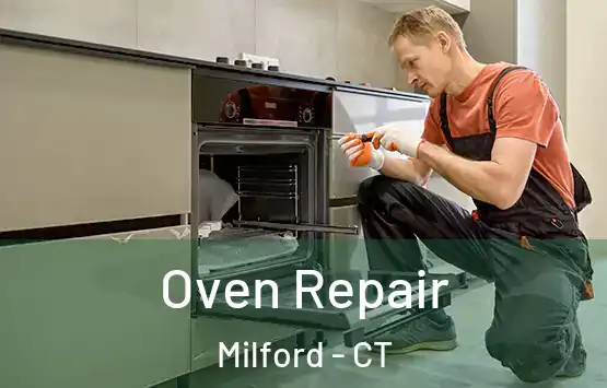  Oven Repair Milford - CT
