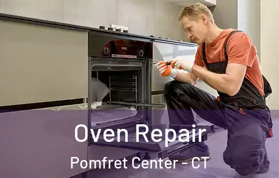  Oven Repair Pomfret Center - CT