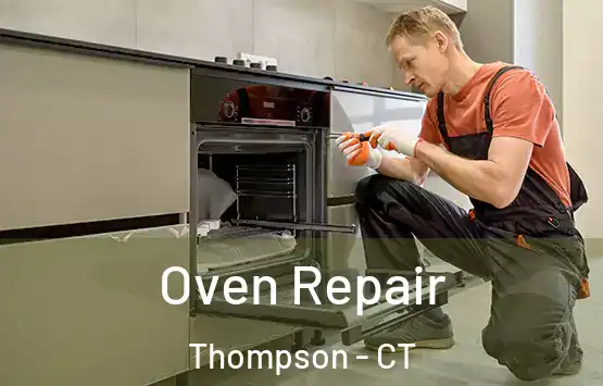  Oven Repair Thompson - CT