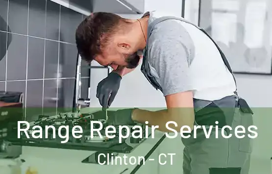  Range Repair Services Clinton - CT