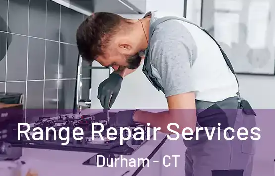  Range Repair Services Durham - CT