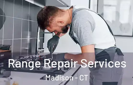  Range Repair Services Madison - CT