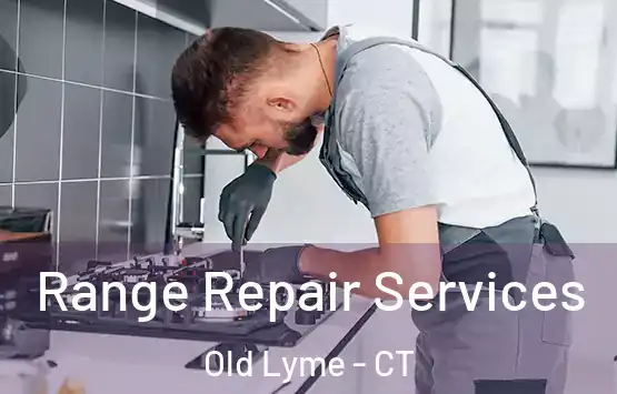  Range Repair Services Old Lyme - CT