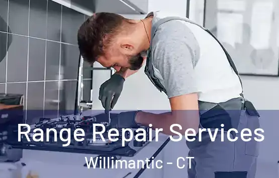  Range Repair Services Willimantic - CT