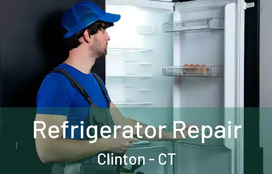  Refrigerator Repair Clinton - CT