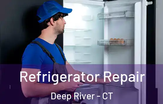  Refrigerator Repair Deep River - CT
