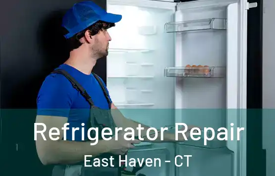  Refrigerator Repair East Haven - CT