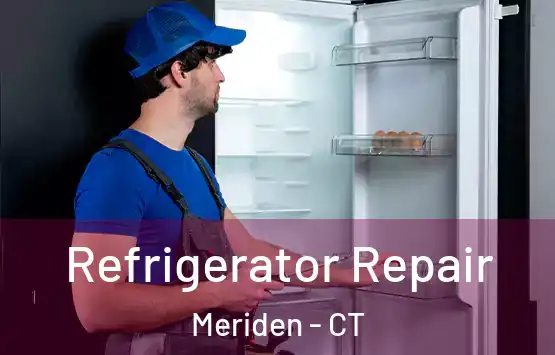  Refrigerator Repair Meriden - CT