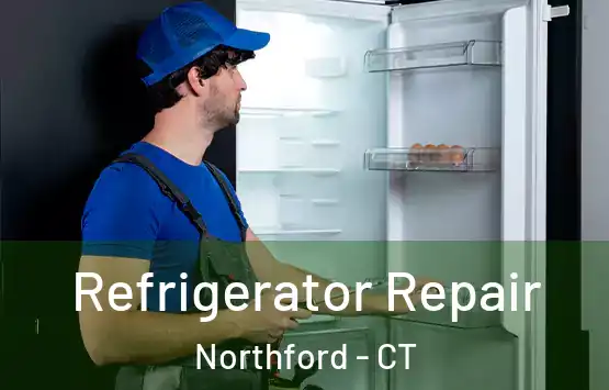  Refrigerator Repair Northford - CT