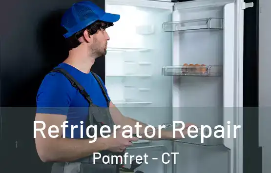  Refrigerator Repair Pomfret - CT