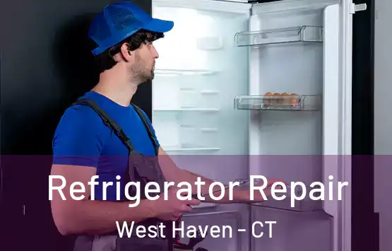  Refrigerator Repair West Haven - CT