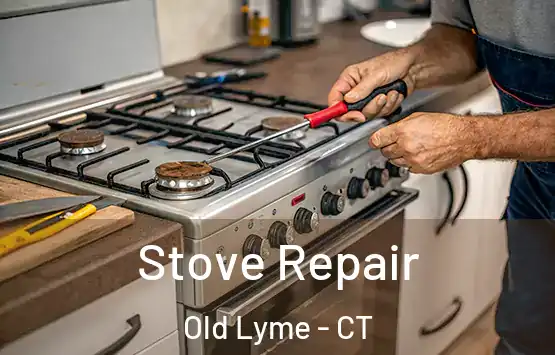  Stove Repair Old Lyme - CT