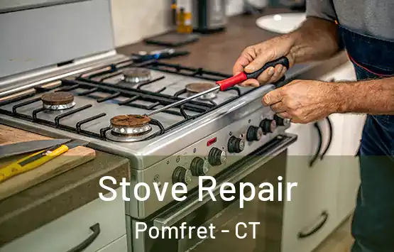 Stove Repair Pomfret - CT