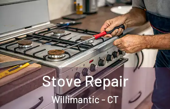  Stove Repair Willimantic - CT