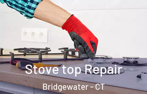  Stove top Repair Bridgewater - CT